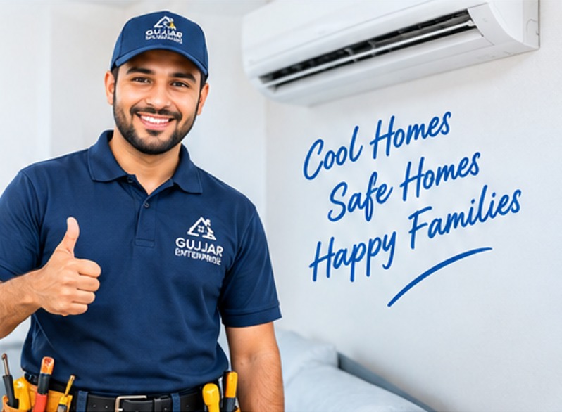 Gujjar Enterprise technician — Cool Homes, Safe Homes, Happy Families